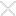 X